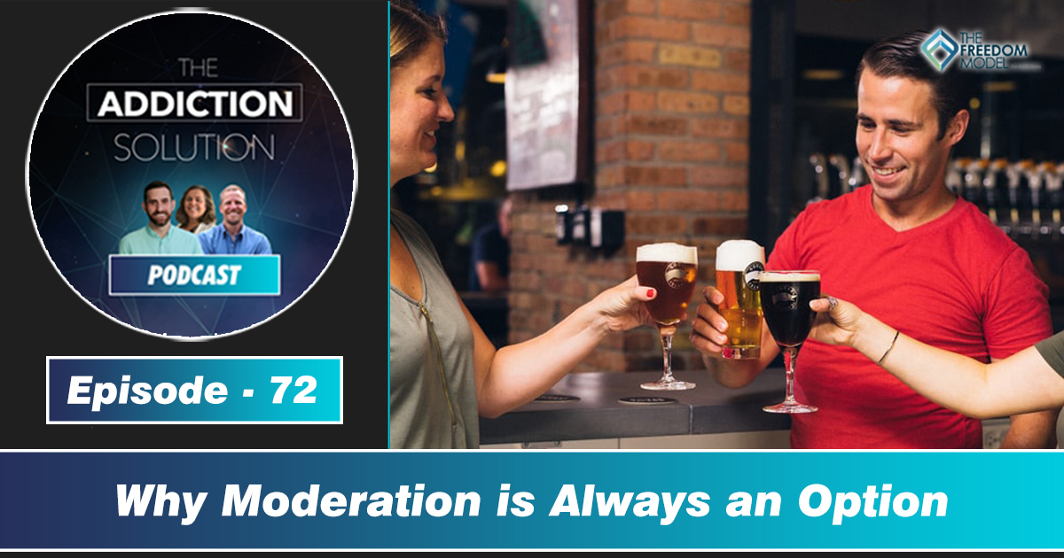 Why Moderation is Always an Option