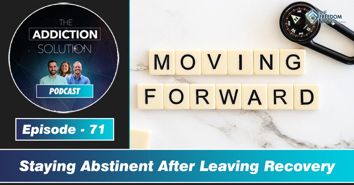 Staying Abstinent After Leaving Recovery