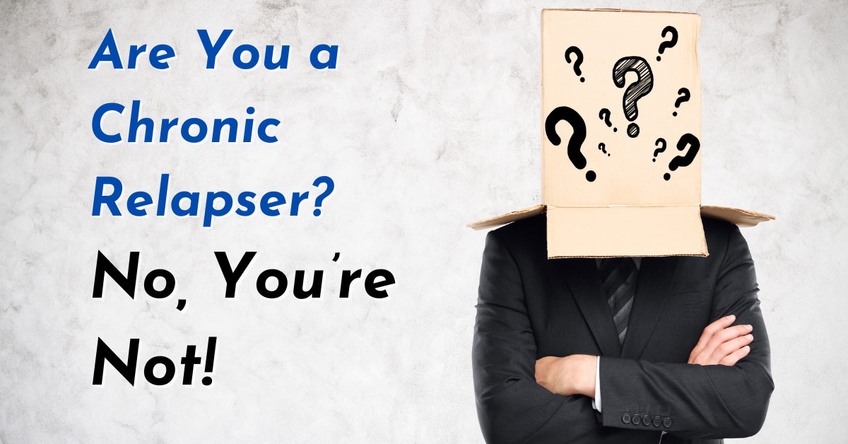 Are You a Chronic Relapser No, You’re Not! ryan schwantes freedom model